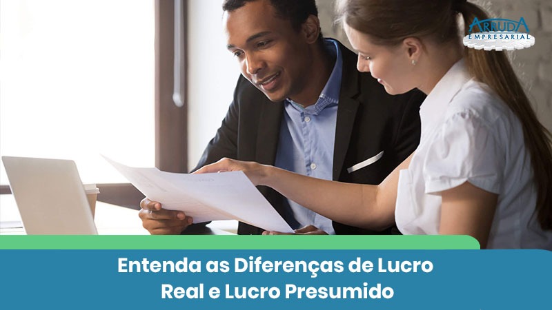 Lucro Real e Lucro Presumido | Arruda Empresarial Diferenças entre Lucro Real e Lucro Presumido